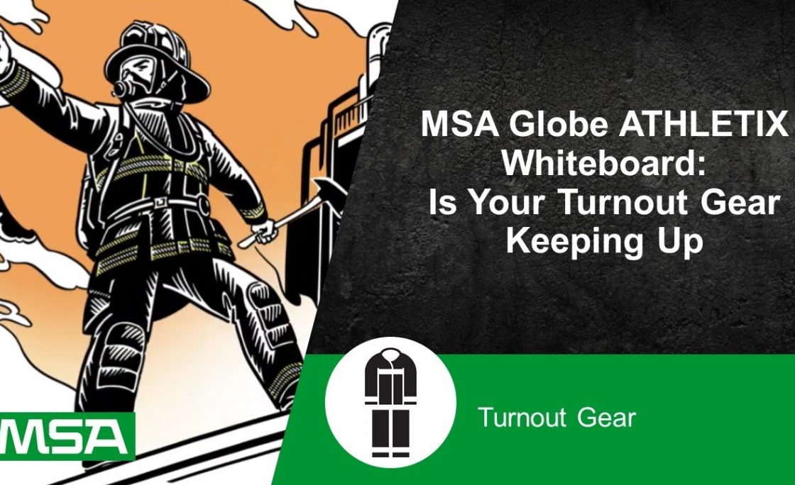 MSA Globe ATHLETIX Whiteboard: Is Your Turnout Gear Keeping Up